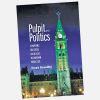 Pulpit and Politics: Competing Religious Ideologies in Canadian Public Life by Dennis Gruending (Kingsley Publishing, 237 pages, softcover, $23).