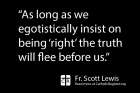 Fr. Scott Lewis talks about keeping an open mind about truth and God&#039;s wisdom will prevail