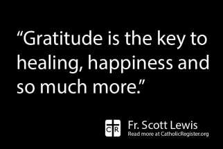Fr. Scott Lewis writes that God&#039;s mercy knows no bounds and that gratitude is the key to happiness and heaing.