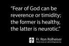 The fear of God is a healthy fear, writes Fr. Ron Rolheiser.