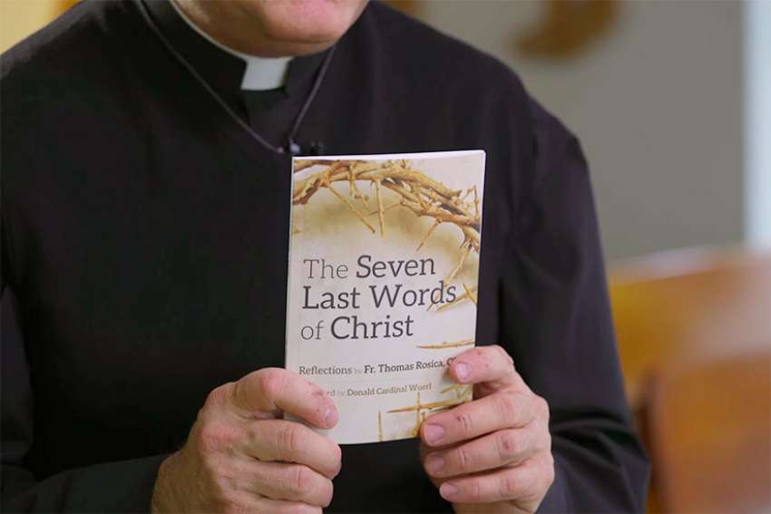 The Seven Last Words of Christ: Reflections. Thomas Rosica CSB, Foreword by Cardinal Donald Wuerl (Novalis, Softcover, 77 pages, $12.95)