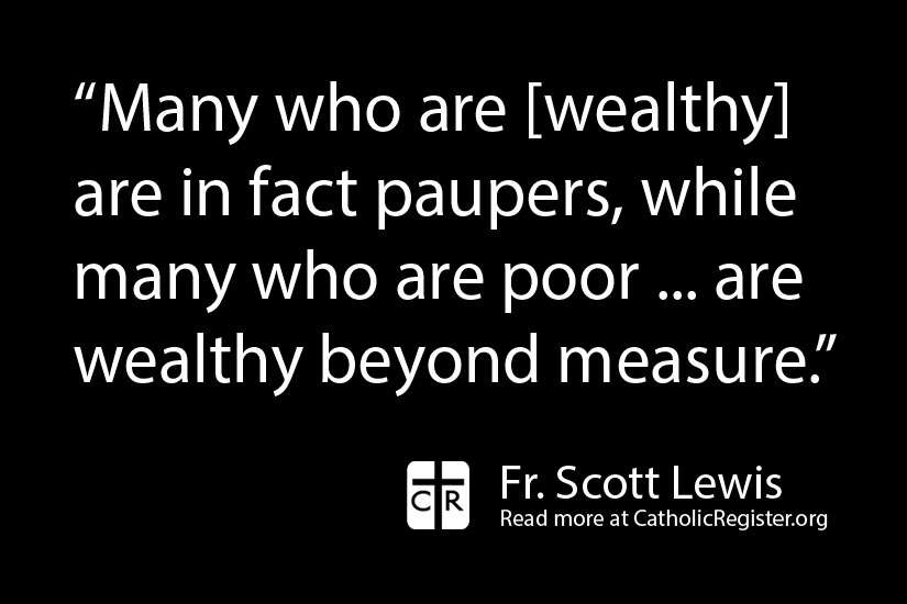 Our quality of life is measured not  in what we  accumulate, but by what we have learned, writes Fr. Scott Lewis