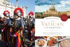 The Swiss Guard take readers on a photographic and culinary journey in The Vatican Cookbook. 