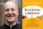 “Building A Bridge: How the Catholic Church and the LGBT Community Can Enter into a Relationship of Respect, Compassion, and Sensitivity” by the Jesuit priest Rev. James Martin.