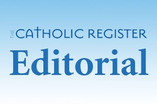 Catholic Register Editorial